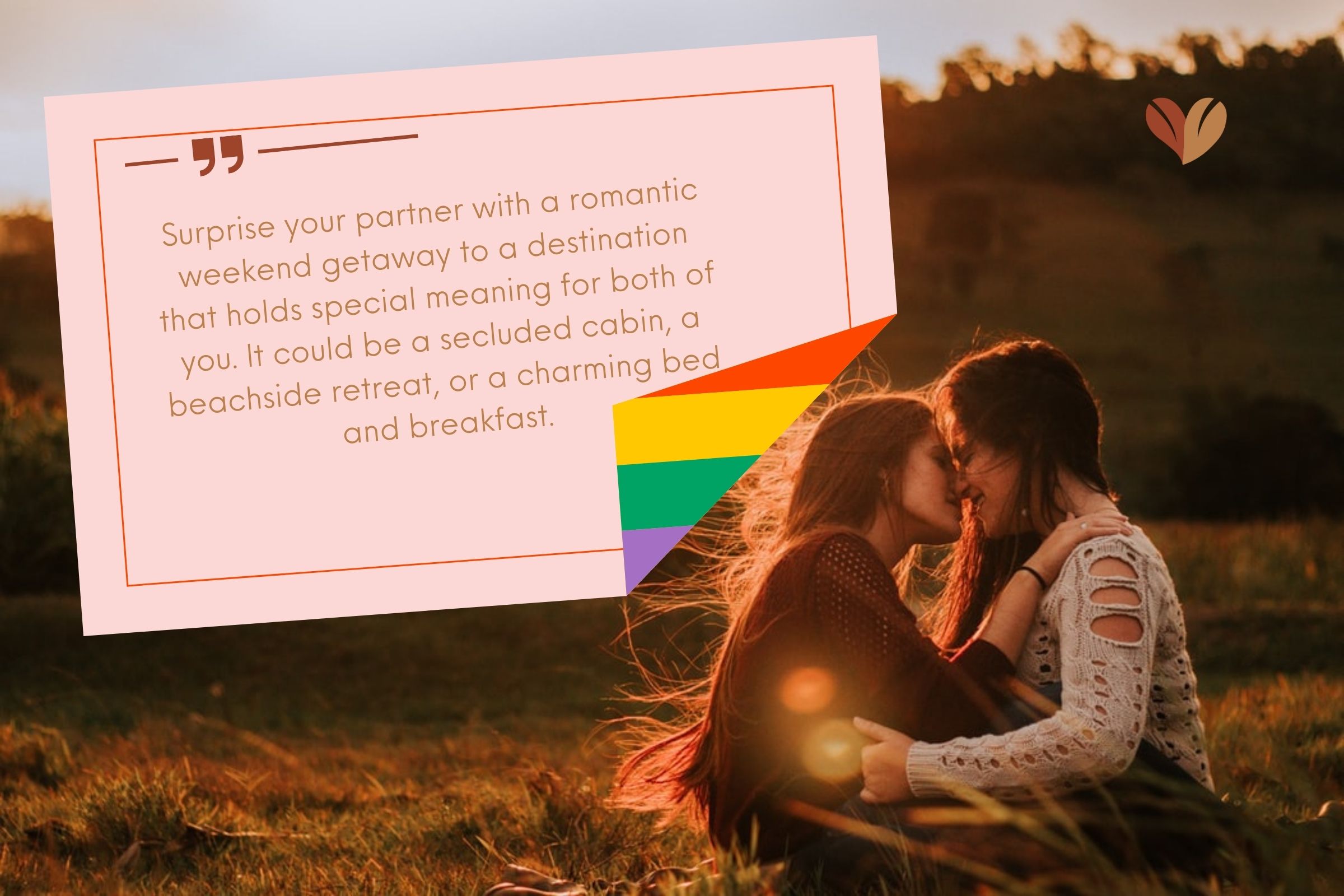 Romantic Weekend Getaway is the best choice for lesbian anniversary gifts 