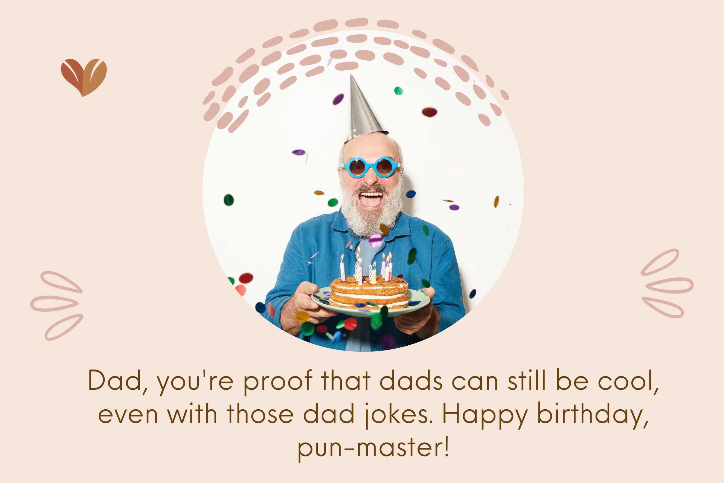 May your birthday be filled with laughter and groans - Best birthday wishes for dad