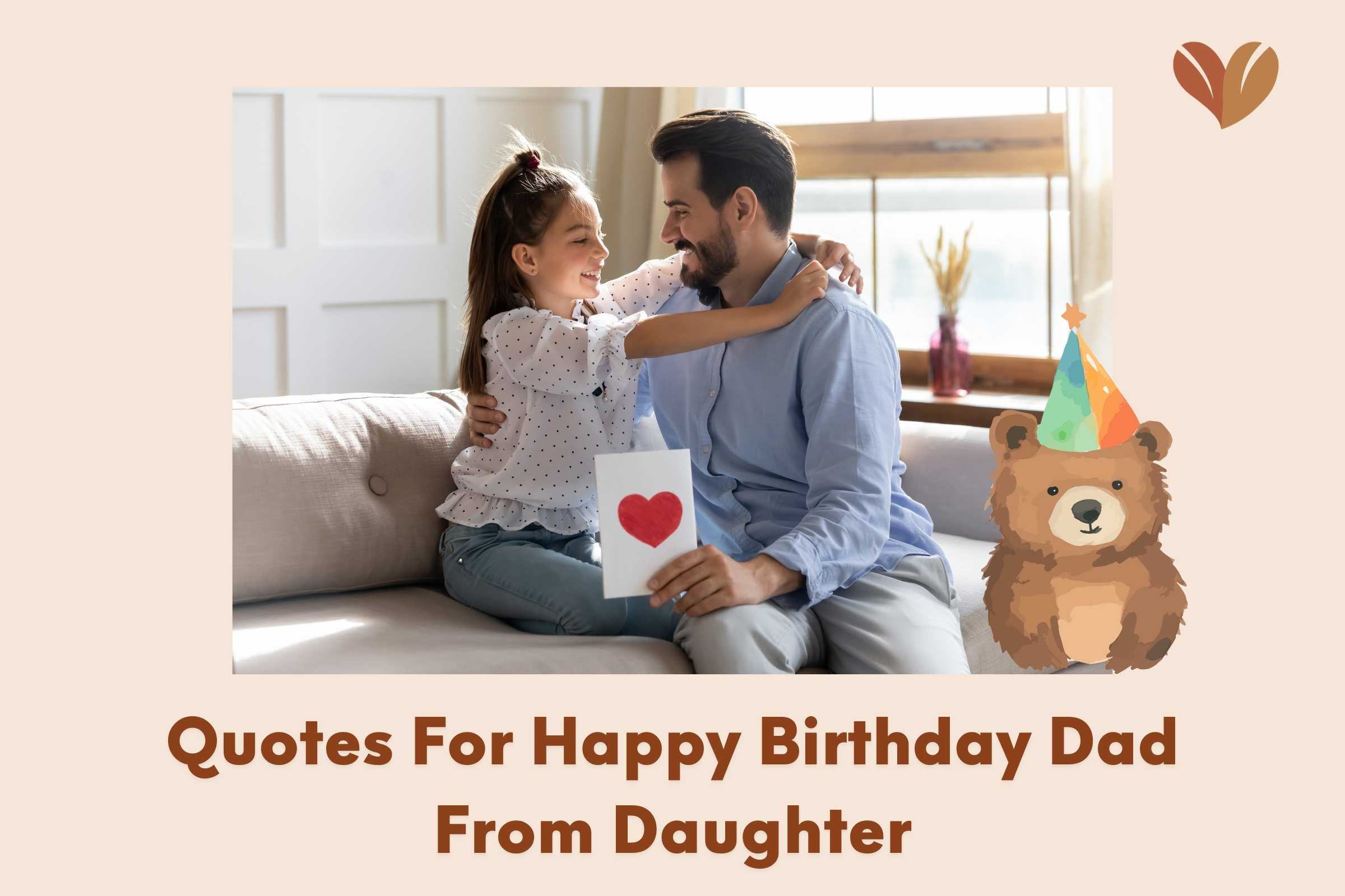 Dad's special day celebrated with love and 'happy birthday dad from daughter' wishes.