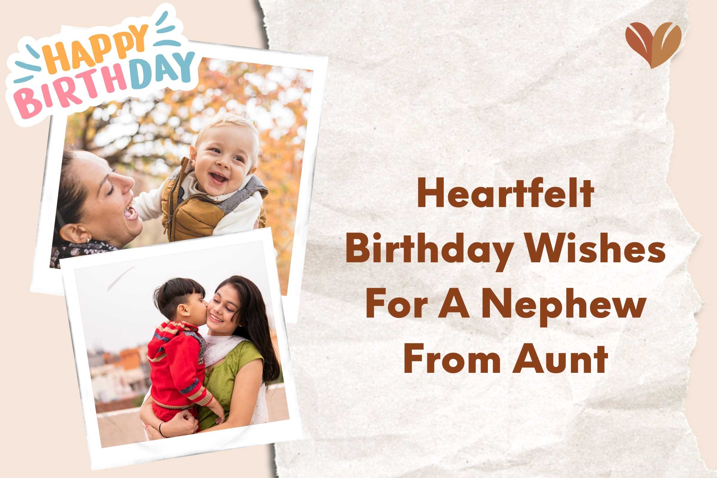 Aunt's warm wishes shine in this collection of ultimate birthday wishes for a nephew from aunt.