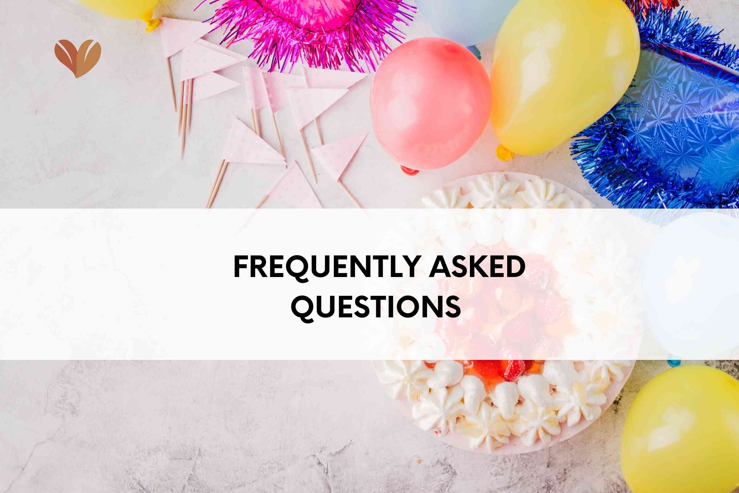 Frequently Asked Questions When Send the Heartfelt Birthday Wishes