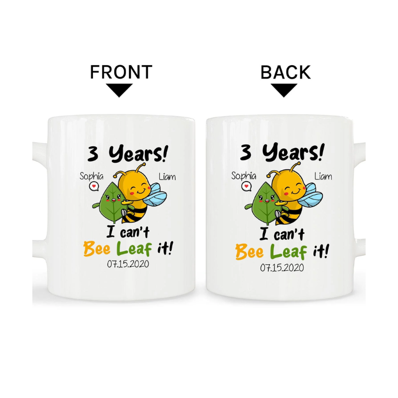 Three Years I Cant Bee Leaf It Personalized 3 Year Anniversary gift for him for her Custom Mug MyMindfulGifts