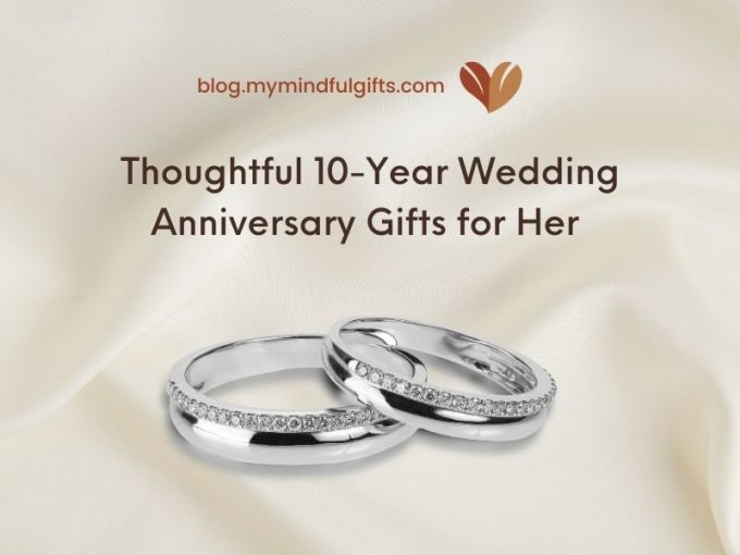 Celebrating a Decade of Love: Thoughtful Gifts for 10 Year Wedding Anniversary Gift for her