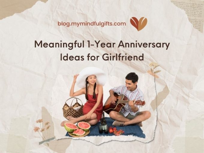 Celebrating Your First Year Together: 1 Year Anniversary Ideas for Girlfriend That She’ll Love
