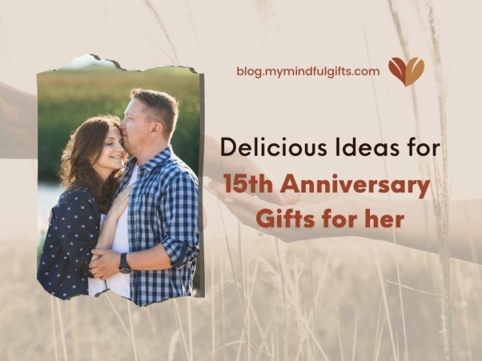 A Taste of Romance: Delicious Ideas for 15-year wedding anniversary gift for her