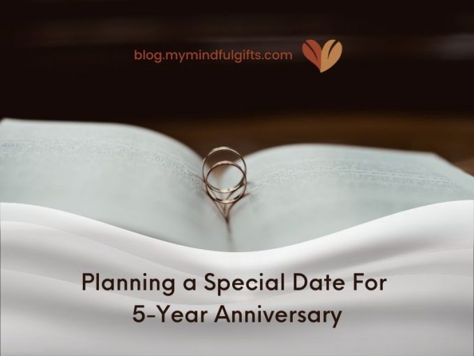 A Night to Remember: Planning a Special Date –  Choosing 5 year anniversary gift for her