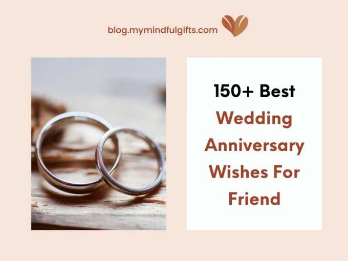 150+ Best Wedding Anniversary Wishes For Friend To Cherish The Day