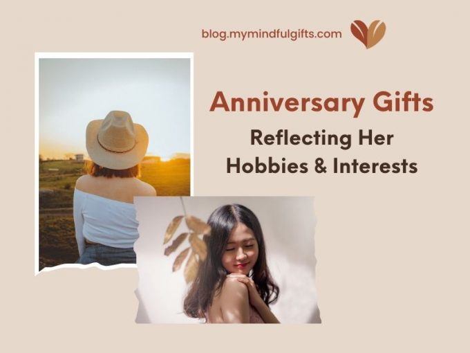 Anniversary Gifts For Her that Reflects Hobbies and Interests