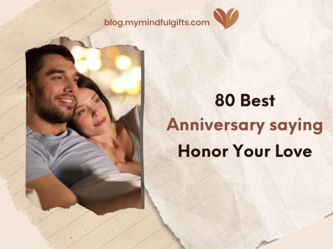 Discover 80 Best Anniversary Sayings to Honor Your Love