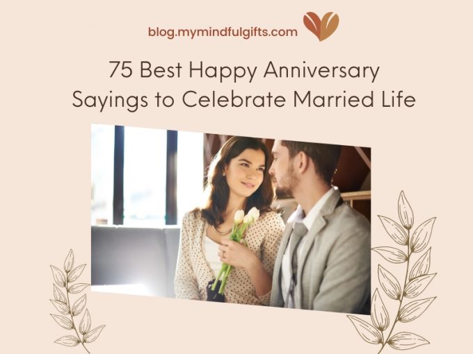 75 Best Happy Anniversary Sayings to Celebrate Married Life
