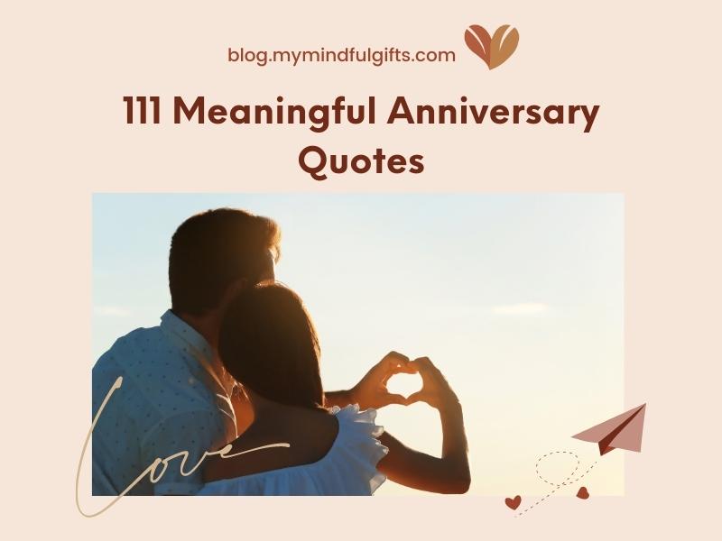 111 Meaningful Anniversary Quotes: Inspiring Words for Them