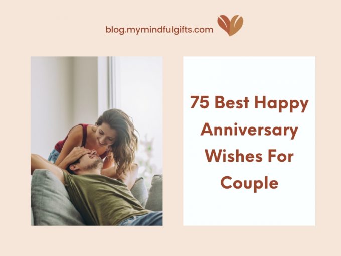 75 Best Happy Anniversary Wishes For Couple