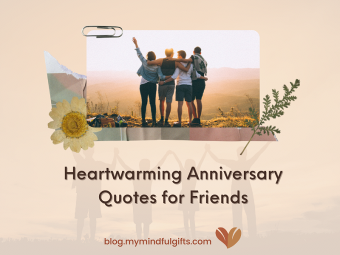 The Warmth: 60+ Heartwarming Anniversary Quotes for Friends