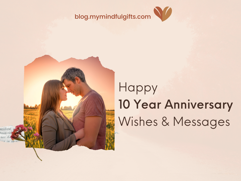 Happy 10 year anniversary quotes, wishes and Messages