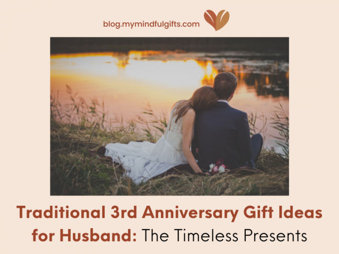 Traditional 3rd Anniversary Gift Ideas for Husband: Top 40 Timeless Presents