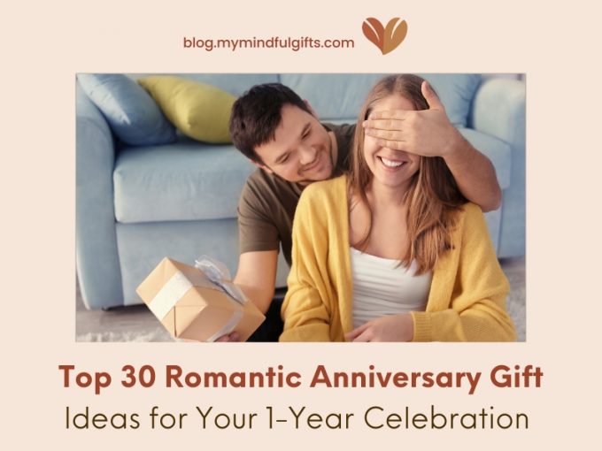 Top 30 Romantic Gift Ideas for Your 1 Year Anniversary