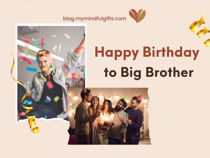 These 125 Happy Birthday Big Brother Wishes Will Brighten His Day