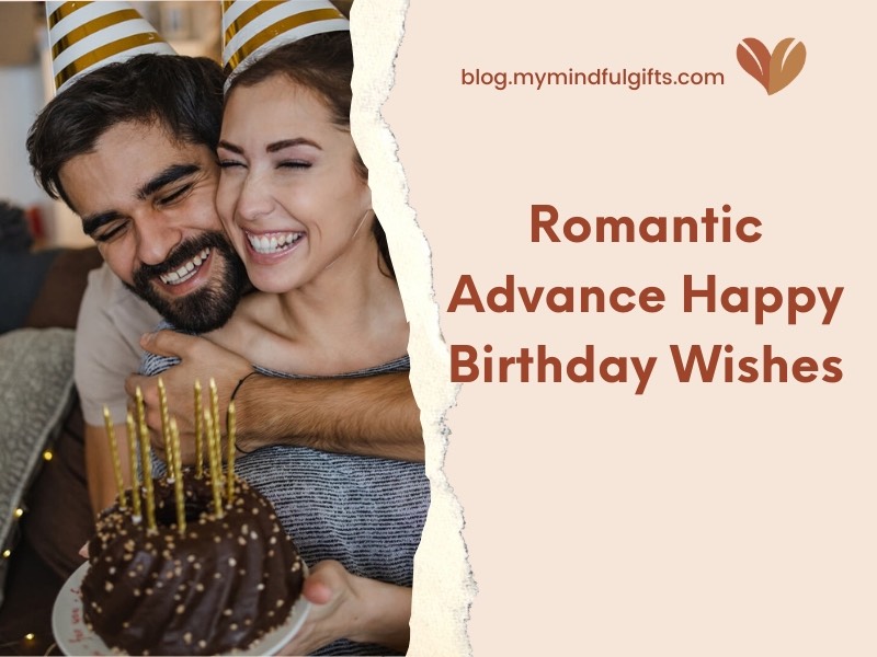 Unveil 50 Romantic Advance Happy Birthday Wishes For Lover
