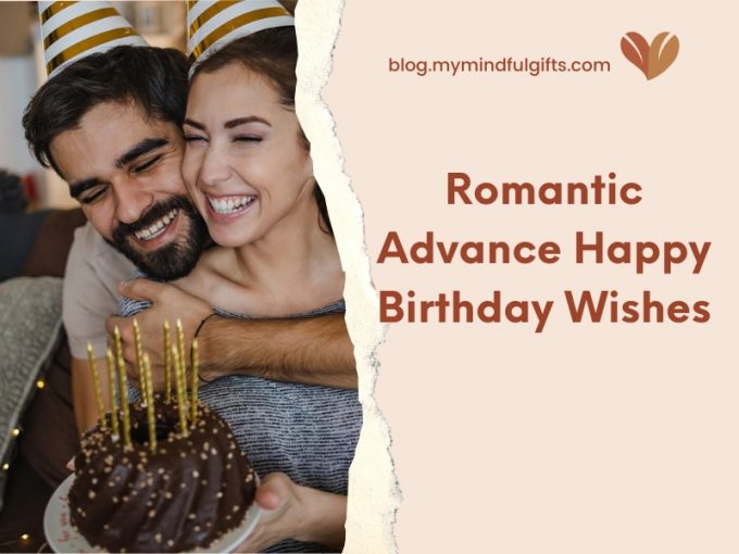Unveil 50 Romantic Advance Happy Birthday Wishes For Lover