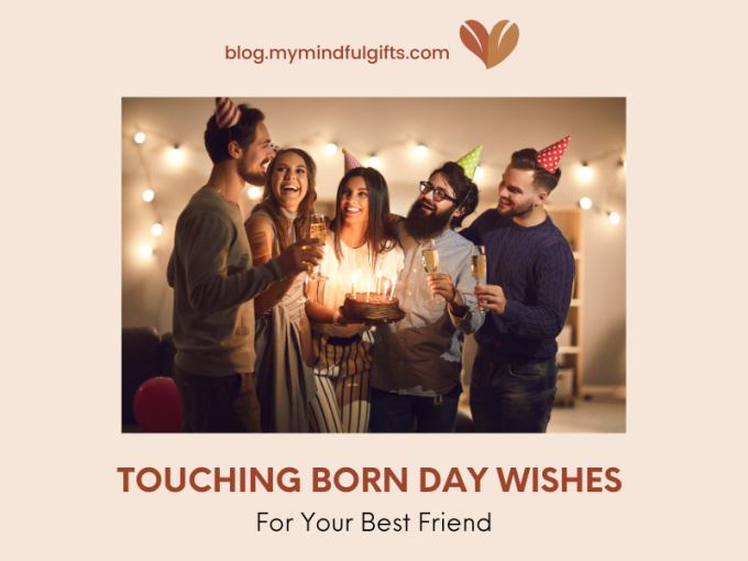 100 Touching Birthday Wishes For Your Best Friend