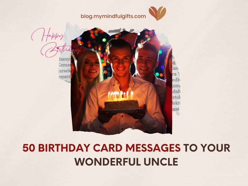 50 Heartfelt Birthday Card Messages to Happy Birthday to Uncle