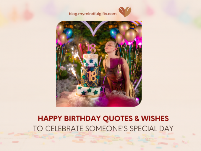 150 Best Birthday Quotes & Wishes To Celebrate Someone’s Special Day