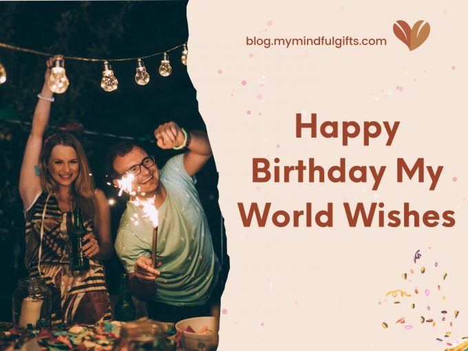 Happy Birthday My World Wishes | Messages, Wishes, and Greetings 2023