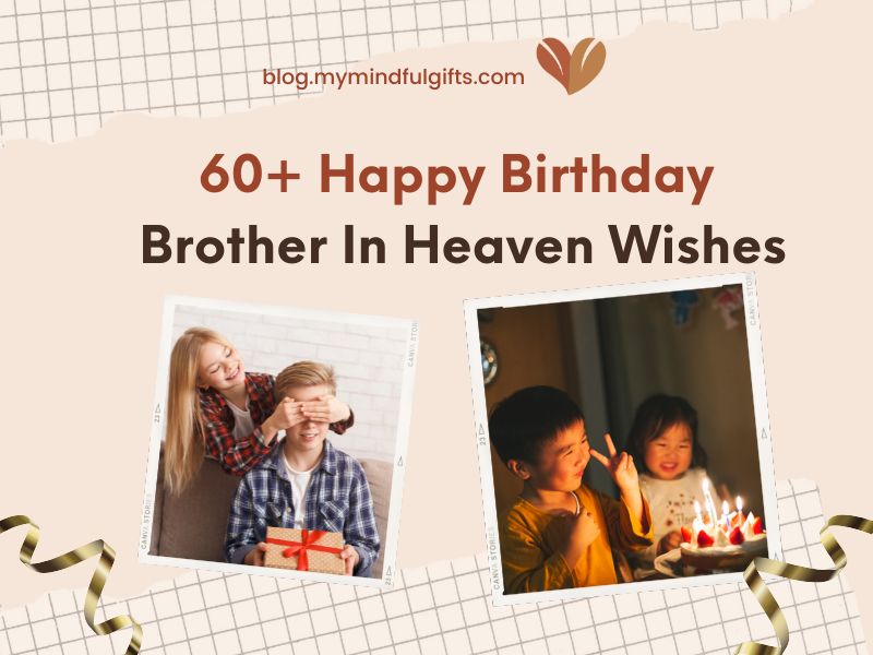 Explore 60+ Happy Birthday Brother in Heaven Wishes