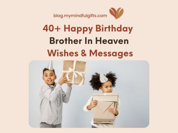 40+ Happy Birthday Brother in Heaven Wishes & Messages