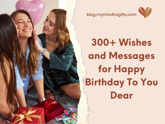 Discover 300+ Different Ways to say Happy Birthday To You Dear