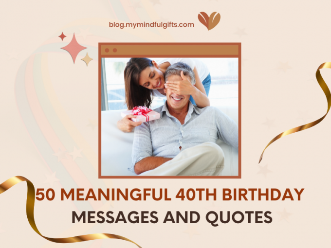 Find Out 50 Meaningful 40th Birthday Quotes And Messages