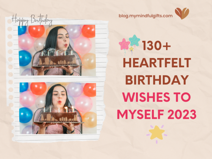 130+ Heartfelt Birthday Wishes to Myself in 2024