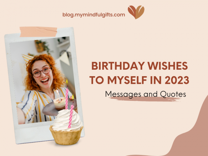 100+ Birthday Wishes To Myself 2023: Messages And Quotes