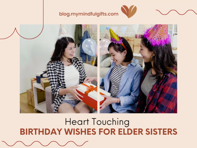 TOP 100 Heart Touching Birthday Wishes For Elder Sister