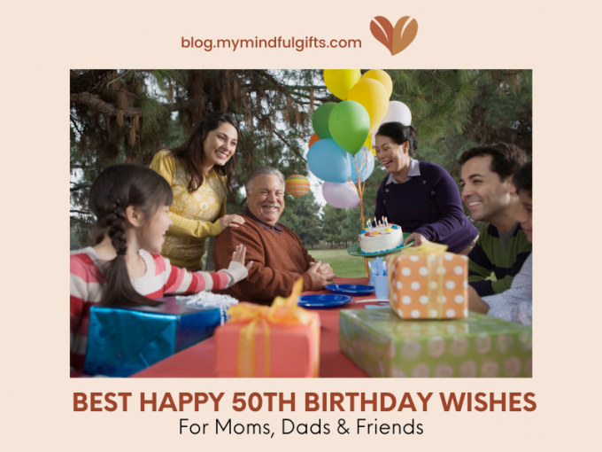 100 Best Happy 50th Birthday Wishes For Your Mom, Dad And Friends