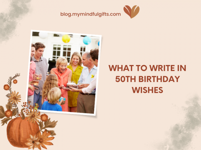 What To Write: 50th Birthday Wishes