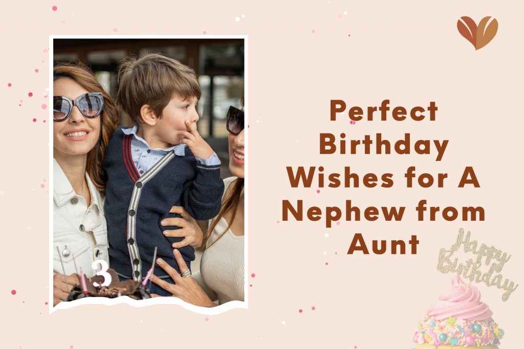 25+ Lovely Happy Birthday Wishes for A Nephew from Aunt