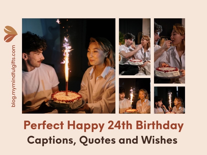 Perfect Happy 24th Birthday Captions, Quotes And Wishes for 2024