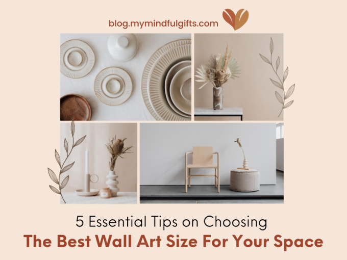 5 Essential Tips On Choosing The Best Wall Art Size For Your Space