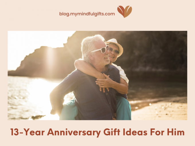 13 Year Anniversary Gift For Him: 30+ Thoughtful Presents To Celebrate Your Journey