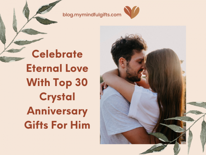 Celebrate Eternal Love With Top 40 Crystal Anniversary Gifts For Him