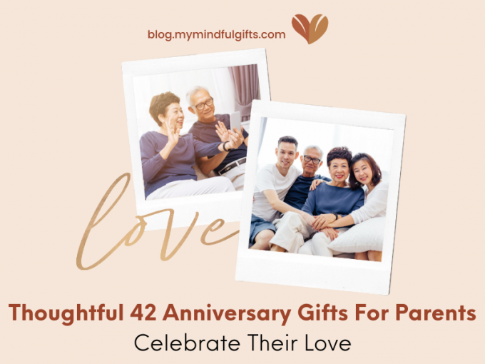 Top 40 Thoughtful 42 Anniversary Gift Ideas For Parents: Celebrate Their Love