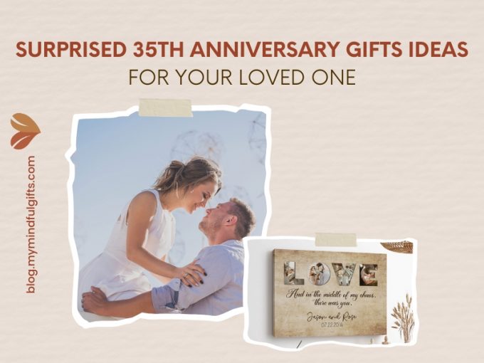 Surprised 35th Anniversary Gifts Ideas for Your Loved One