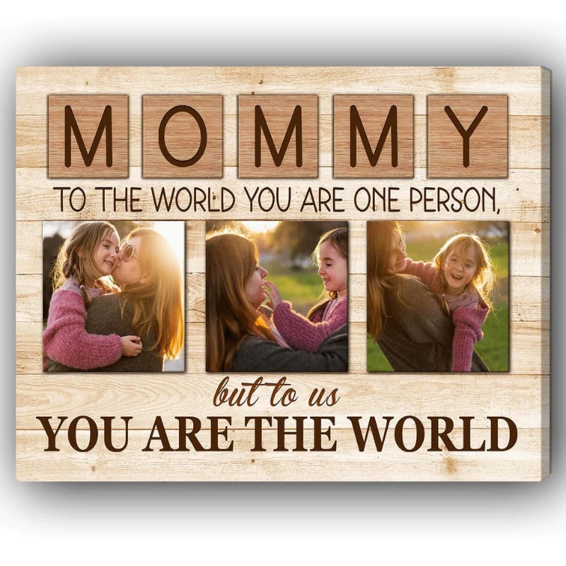 Mom To Us You Are The World