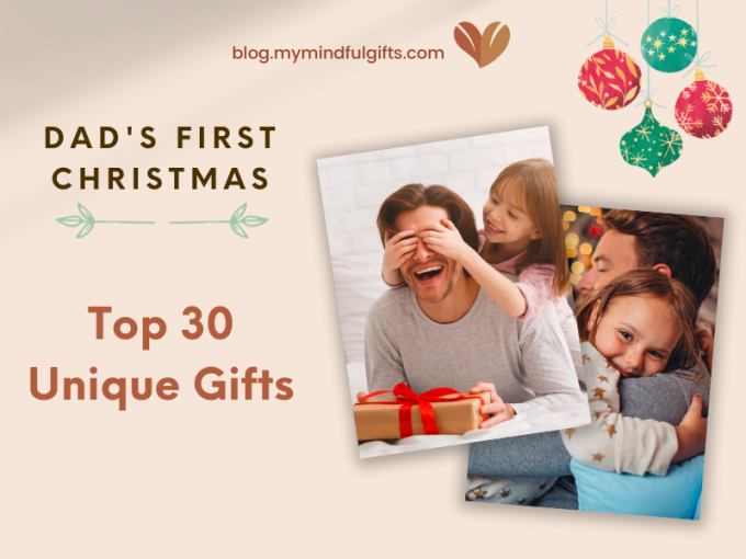 Dads First Christmas: Discover the Top 30 Unique Gift Ideas for a Memorable Celebration