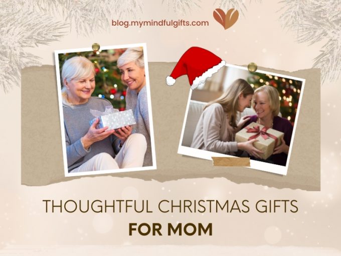 Thoughtful 40 Christmas Gifts for Mom: Making Her Holiday Merry and Bright