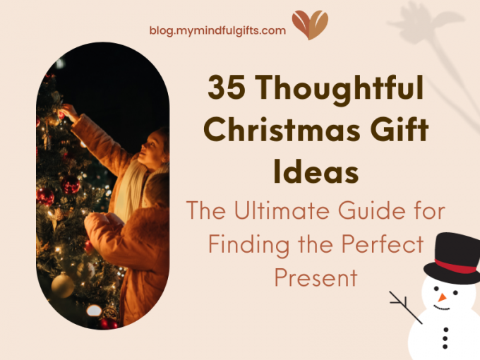 Top 35 Thoughtful Christmas Gift Ideas: The Ultimate Guide for Finding the Perfect Present