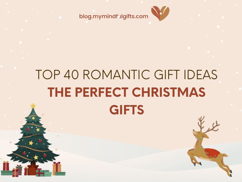 Top 40 Romantic Gift Ideas: Unveiling the Perfect Christmas Presents