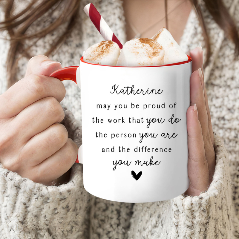 Custom Accent Mug "May You Be Proud Of The Difference You Make"