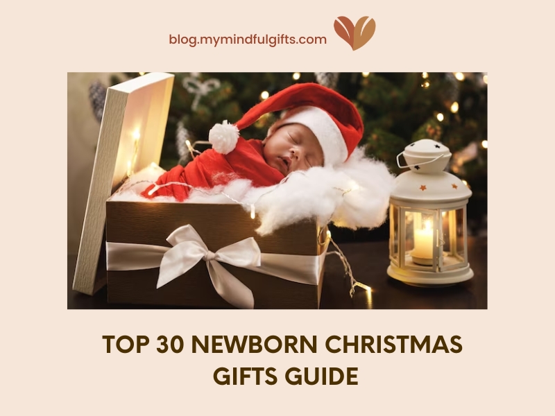 Top 30 Newborn Christmas Gifts Guide